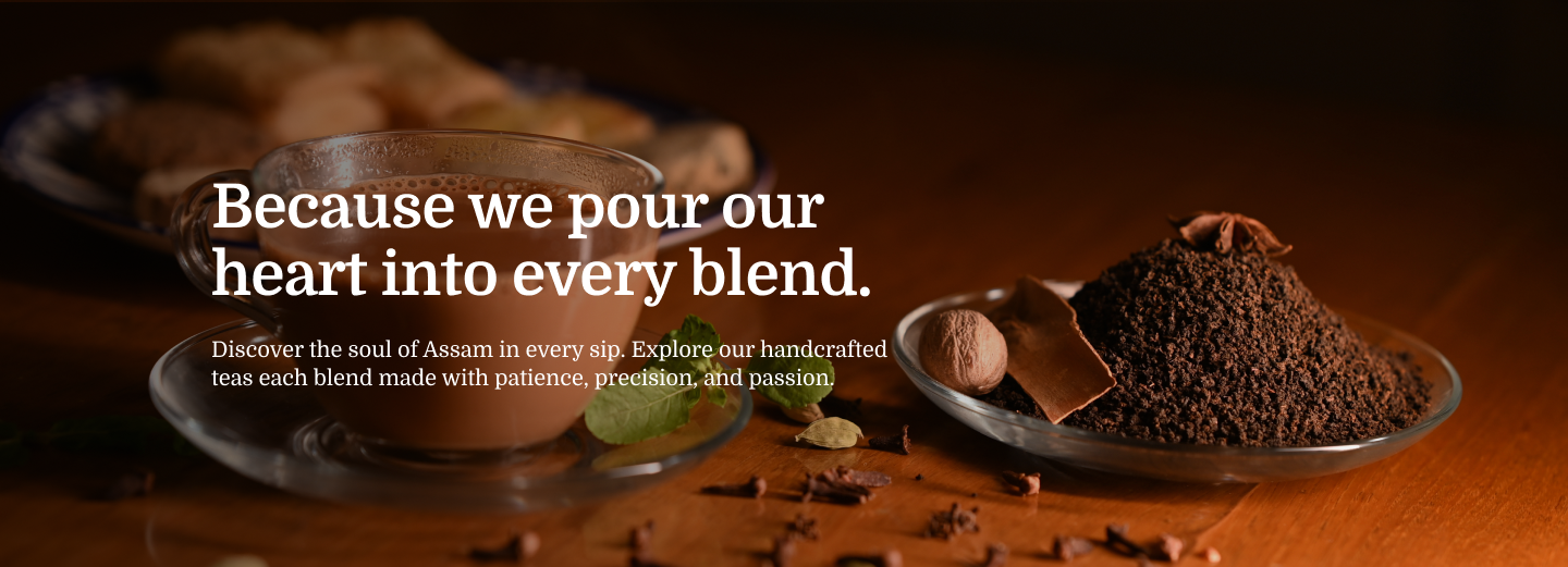 C. Somabhai Tea — Because we pour our heart into every blend. Moody Assam product hero.